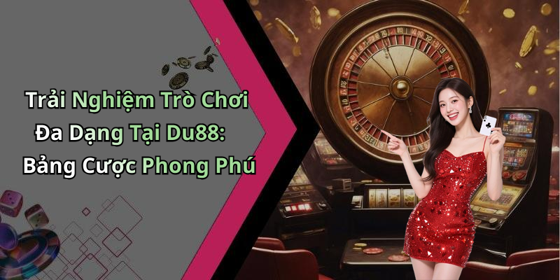 casino-du88-kham-pha-the-gioi-giai-tri-truc-tuyen-dinh-cao-88