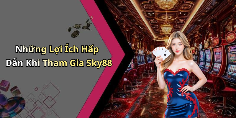 dang-ky-sky88-tham-gia-ngay-the-gioi-giai-tri-dinh-cao-93