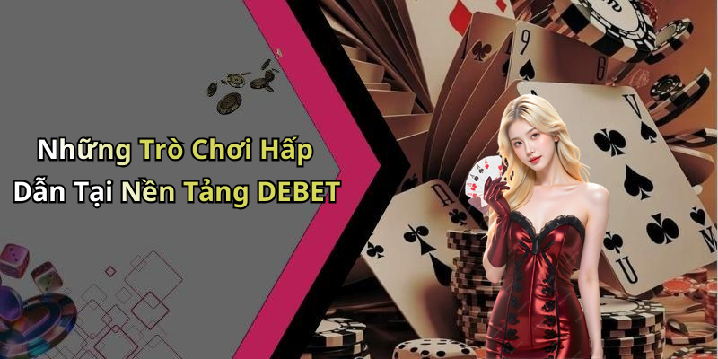 casino-debet-trai-nghiem-giai-tri-dang-cap-tai-nha-ca-cuoc-online-96