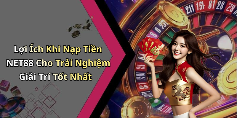 nap-tien-net88-kham-pha-the-gioi-giai-tri-dinh-cao-103