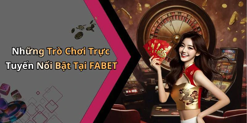 fabet-kham-pha-the-gioi-giai-tri-truc-tuyen-day-thu-vi-va-bat-ngo-187