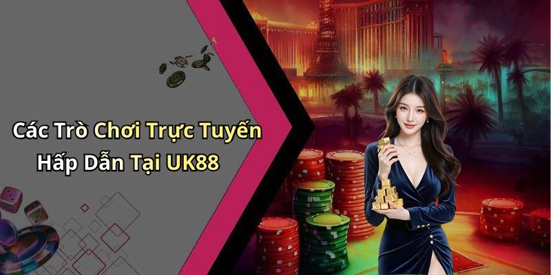 uk88-kham-pha-the-gioi-giai-tri-truc-tuyen-hap-dan-214